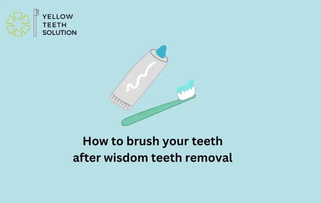 How to brush your teeth after wisdom teeth removal