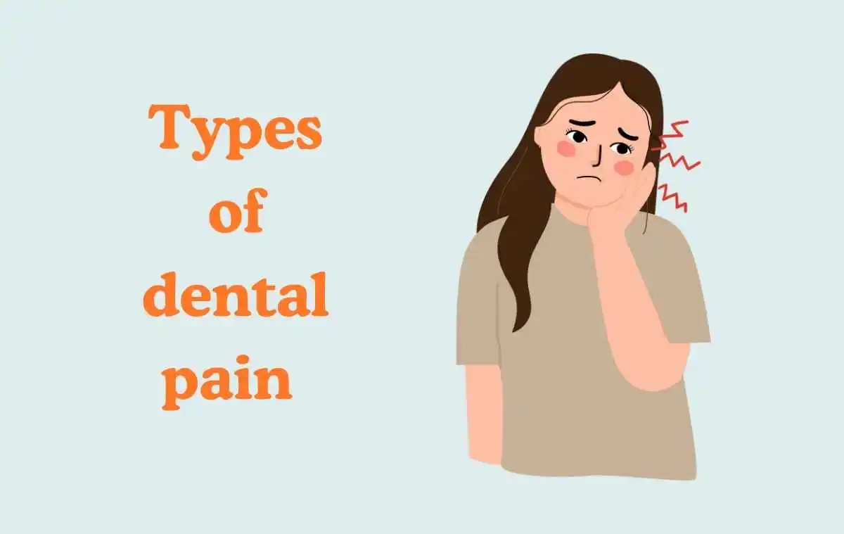 Types of dental pain and What You Can Do